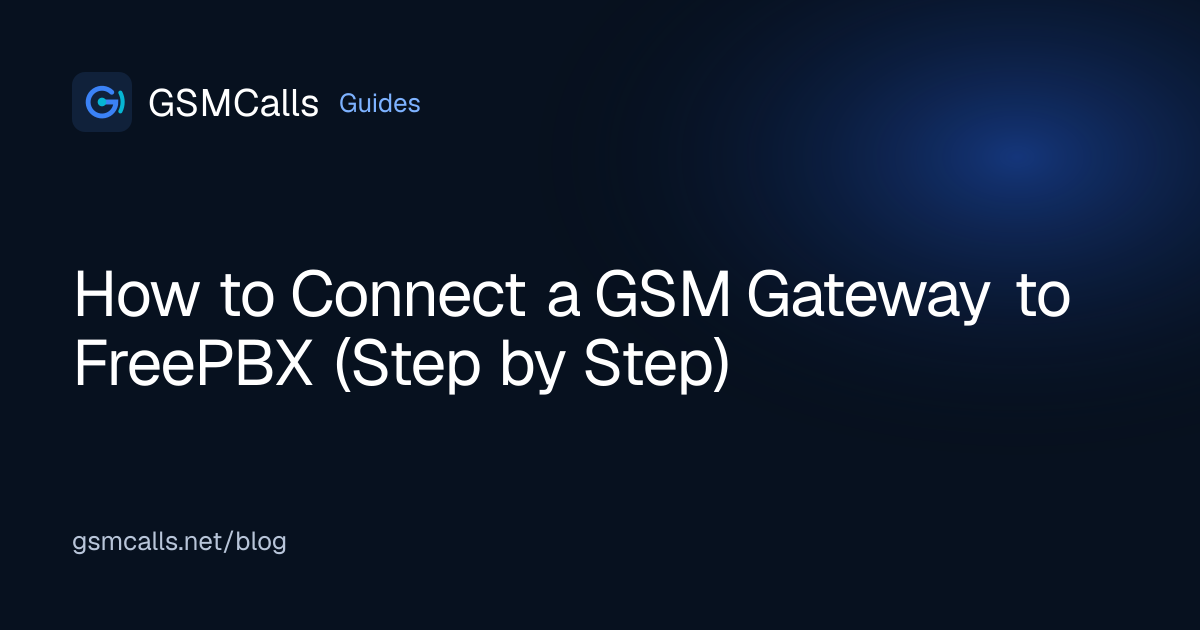 FreePBX GSM Gateway Setup: Step-by-Step Guide · GSMCalls